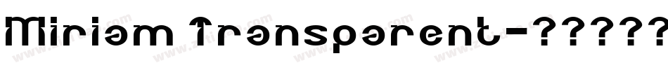 Miriam Transparent字体转换